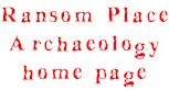 Return to Ransom Place Archaeology Home Page